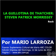 LA GUILLOTINA DE THATCHER: STEVEN PATRICK MORRISSEY - Por MARIO LARROZA - Domingo, 12 de Junio de 2022